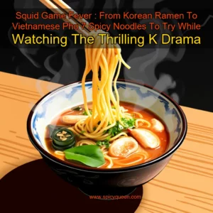 Read more about the article Squid Game Fever : From Korean Ramen To Vietnamese Pho  7 Spicy Noodles To Try While Watching The Thrilling K  Drama