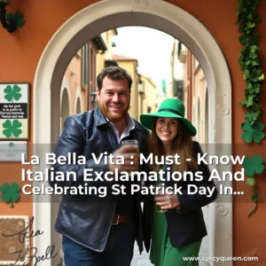 Read more about the article La Bella Vita : Must – Know Italian Exclamations And Celebrating St Patrick Day In Italy!